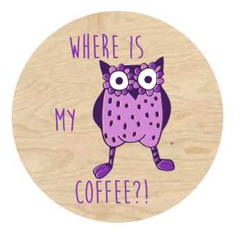 PO85-UV Podkładka pod kubek OWL where is coffee