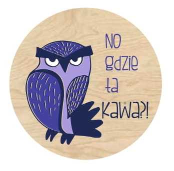 PO87-UV Podkładka pod kubek OWL gdzie ta kawa
