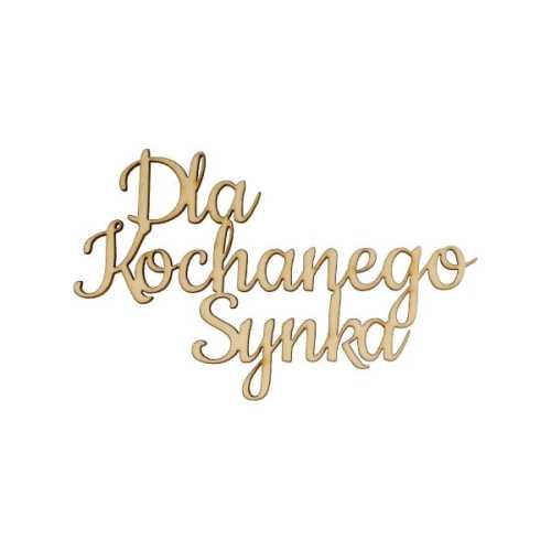 ND576 Napis - Dla Kochanego Synka