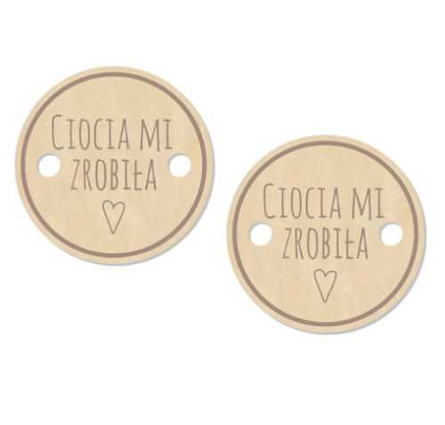 SD642E Metka drewniana Ciocia mi zrobiła - z obwódką - 2 sztuki