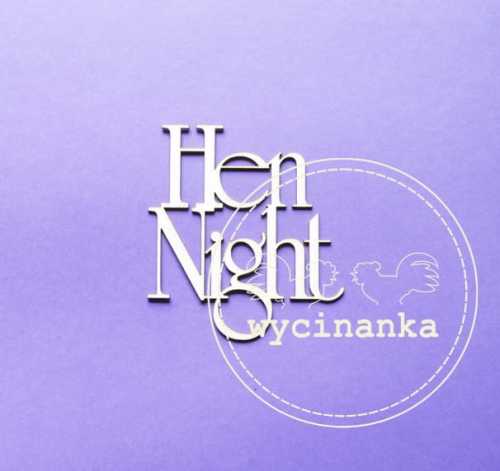 napis "Hen Night"