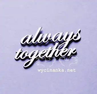 napis "always together"