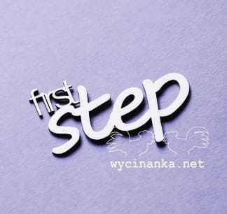 napis "first step"