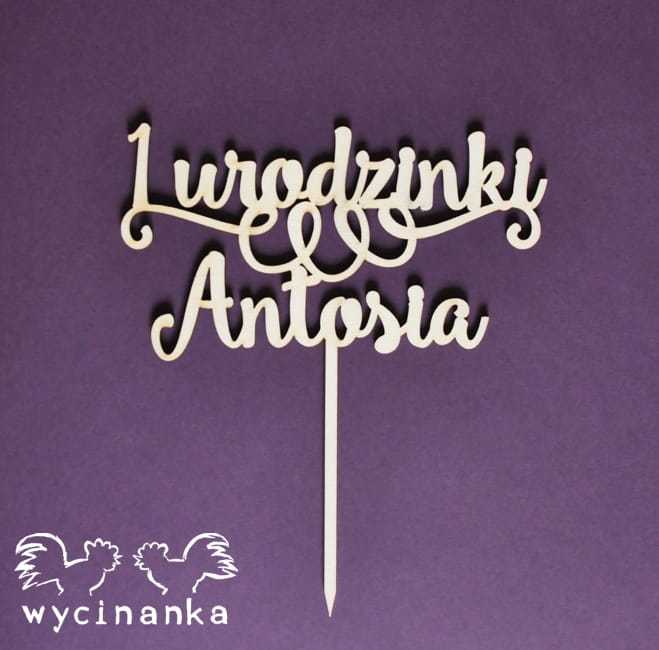 NAJLEPSZE ŻYCZENIA - personalizowany topper "1 urodzinki", sklejka 3 mm
