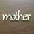 ND231 Napis MOTHER